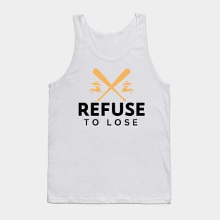 Refuse To Lose - Baseball Slogan Tank Top